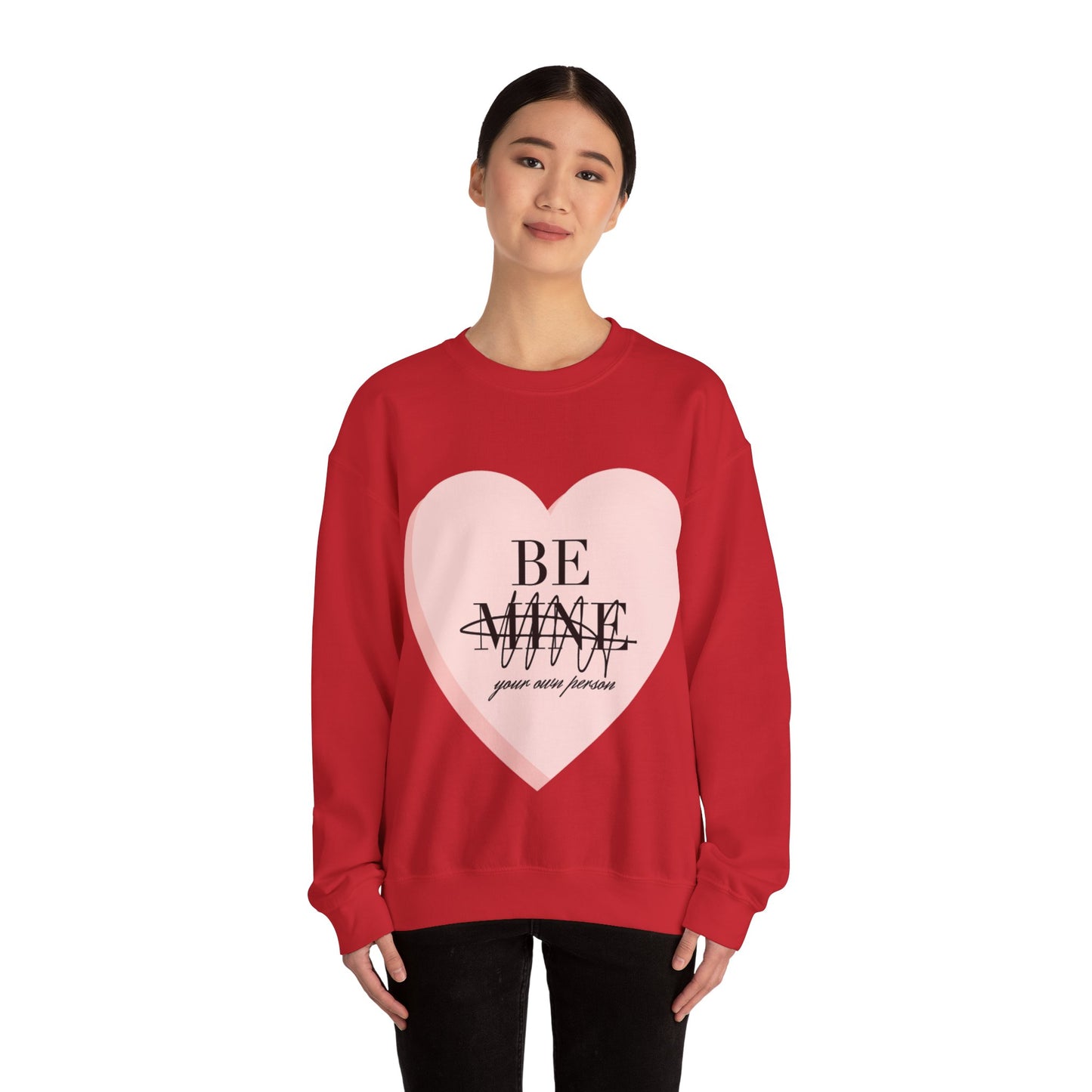 Be Mine (Be Your Own Person) Sweatshirt