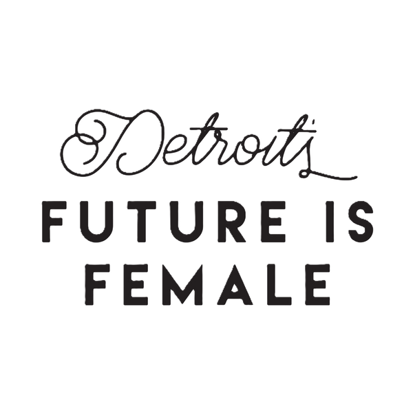 DETROIT’S FUTURE IS FEMALE logo