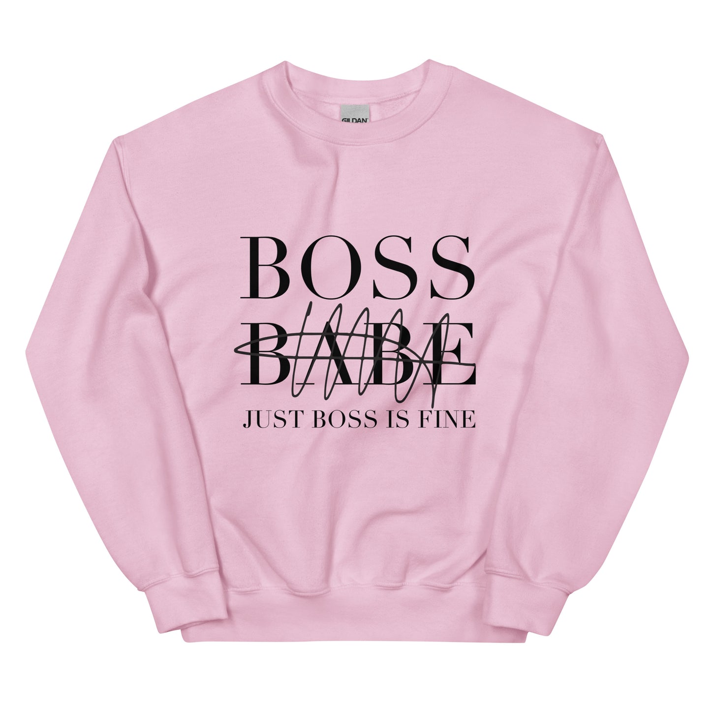 'Just Boss is Fine' Unisex Sweatshirt